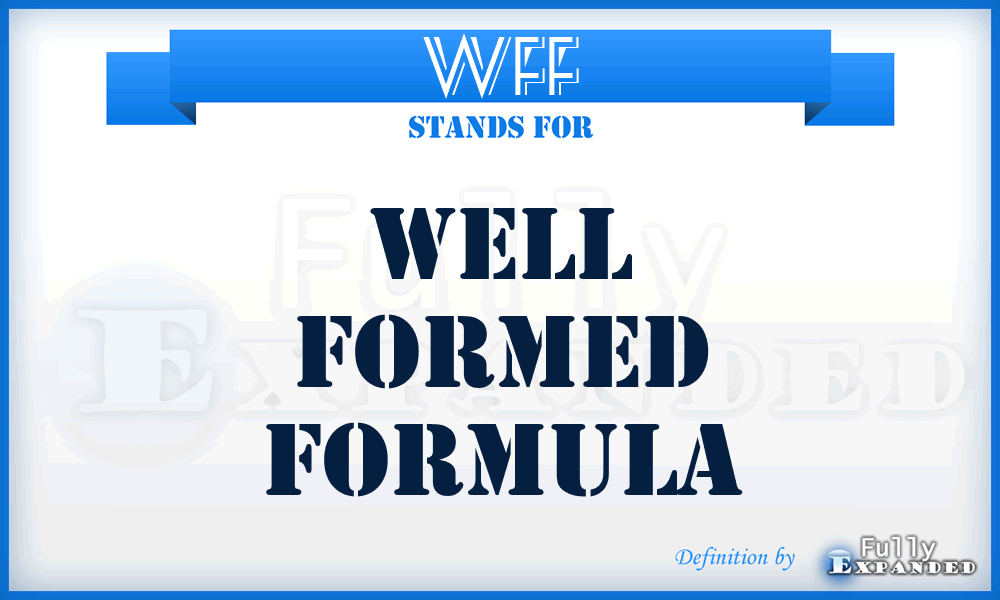 WFF - Well Formed Formula