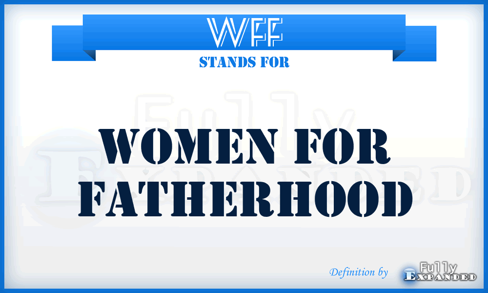 WFF - Women For Fatherhood