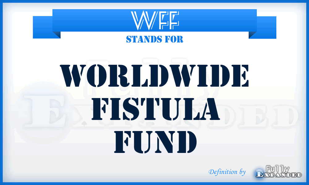 WFF - Worldwide Fistula Fund