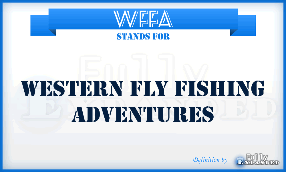 WFFA - Western Fly Fishing Adventures