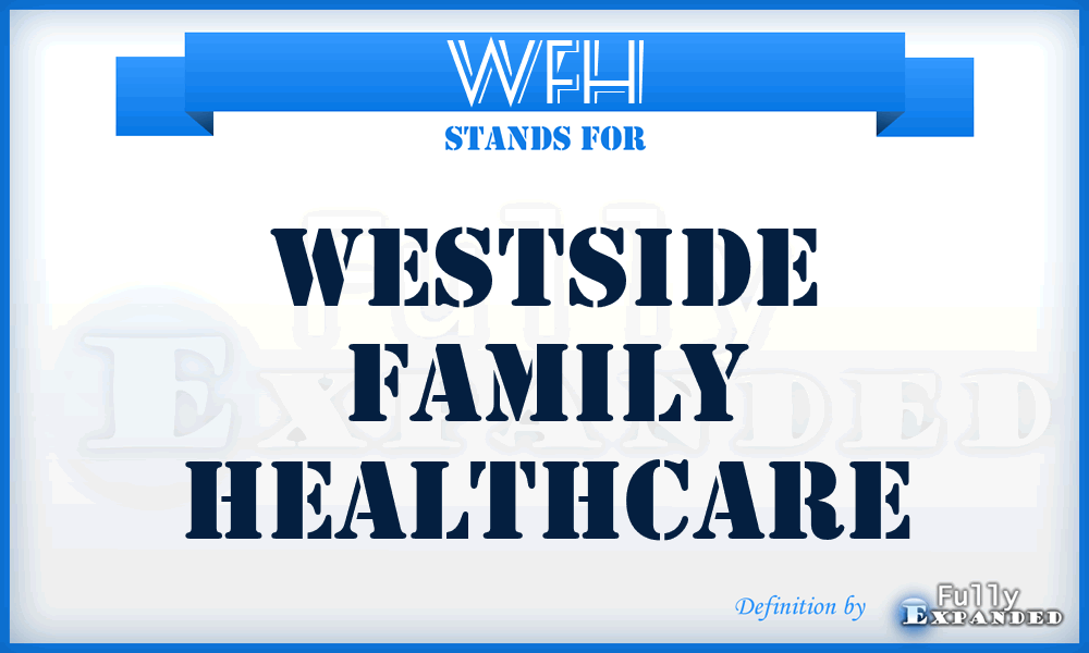 WFH - Westside Family Healthcare