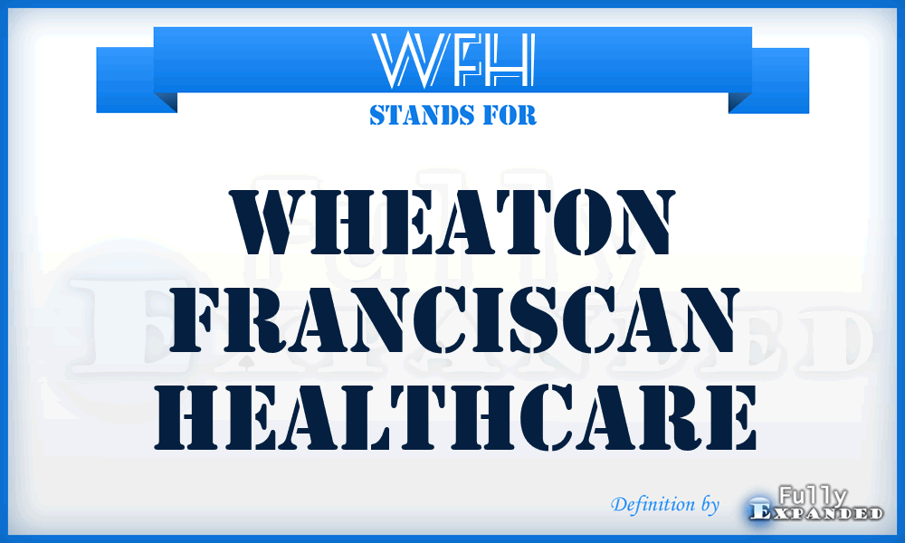 WFH - Wheaton Franciscan Healthcare