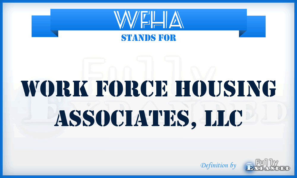 WFHA - Work Force Housing Associates, LLC