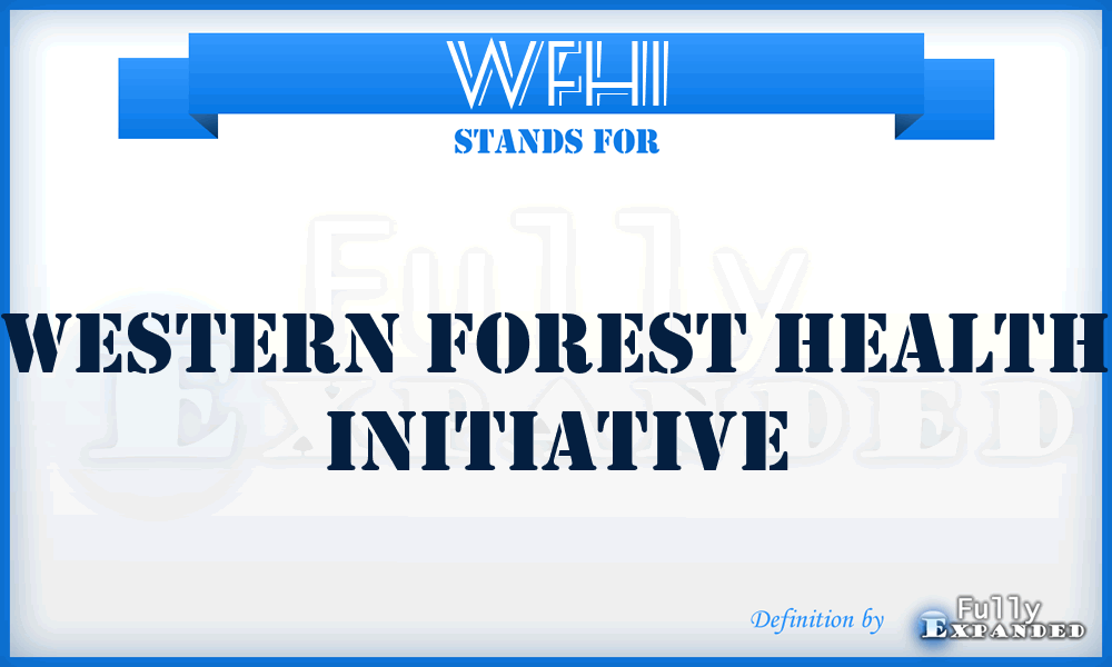 WFHI - Western Forest Health Initiative