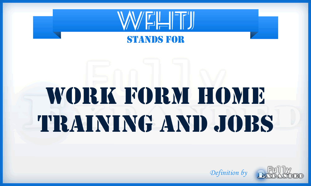 WFHTJ - Work Form Home Training and Jobs