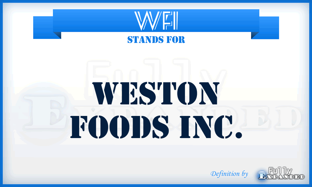 WFI - Weston Foods Inc.