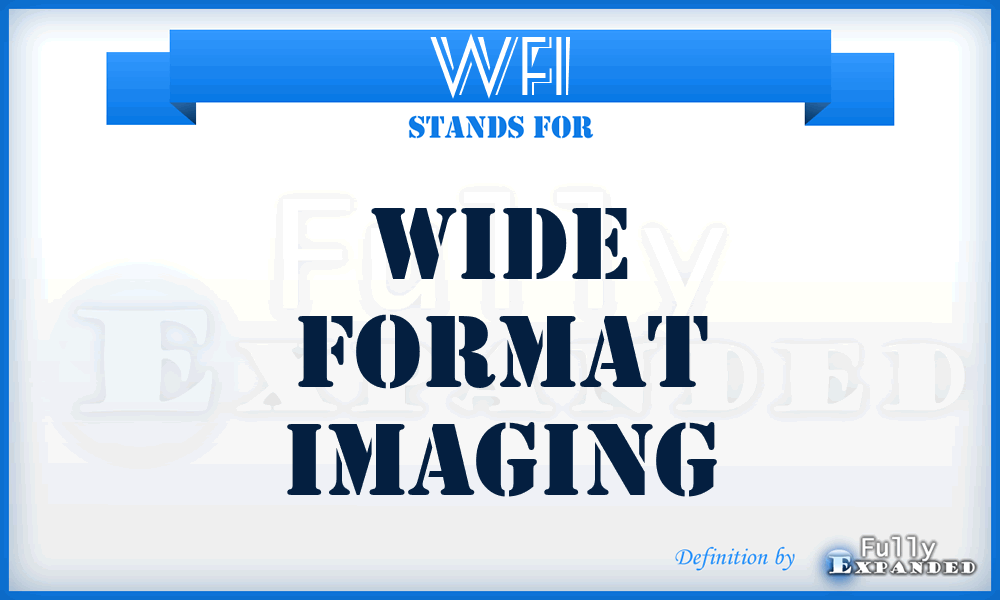 WFI - Wide Format Imaging