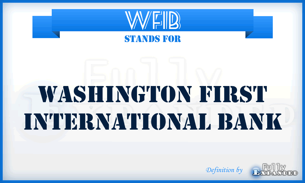 WFIB - Washington First International Bank