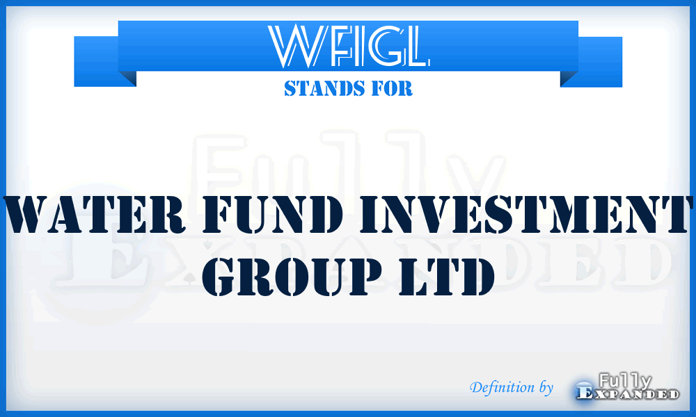 WFIGL - Water Fund Investment Group Ltd