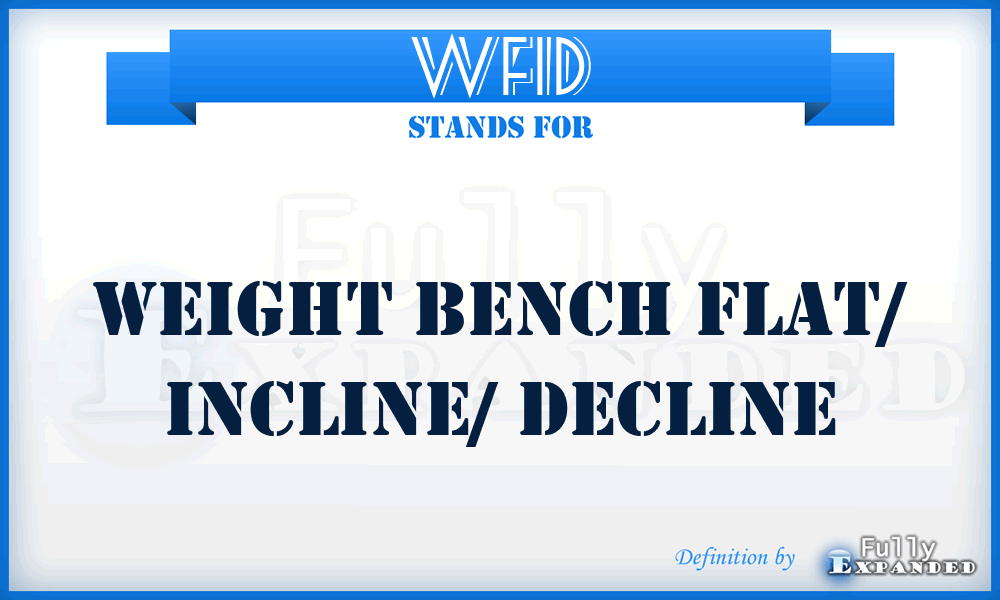 WFID - Weight bench Flat/ Incline/ Decline