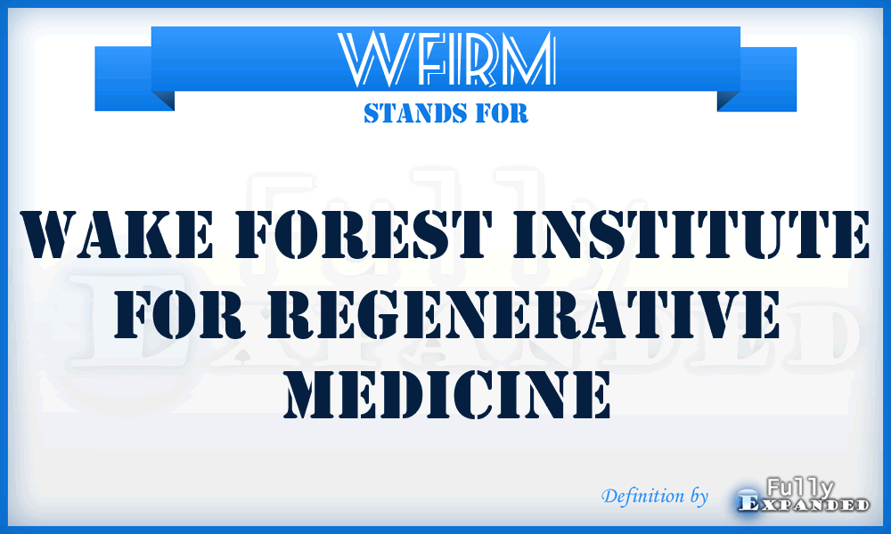 WFIRM - Wake Forest Institute for Regenerative Medicine