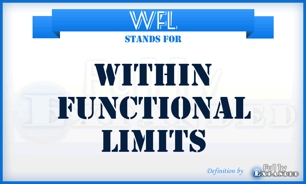 WFL - Within Functional Limits