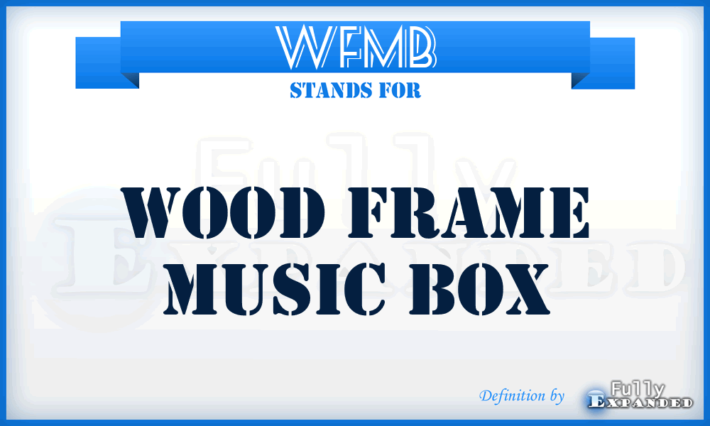 WFMB - Wood Frame Music Box
