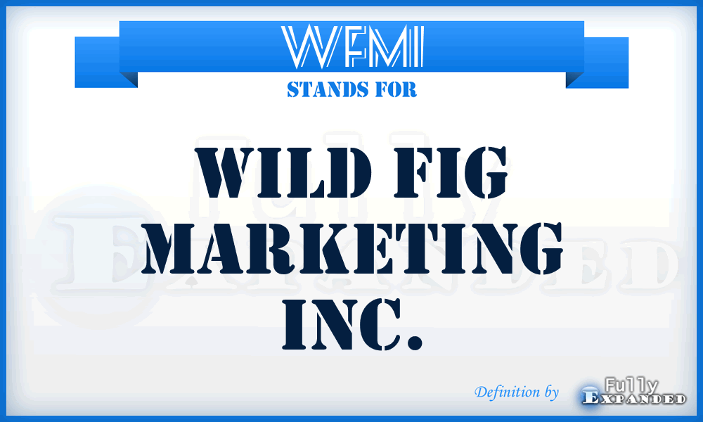 WFMI - Wild Fig Marketing Inc.
