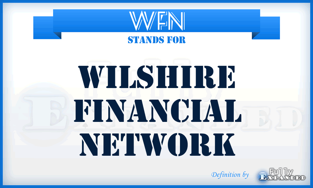 WFN - Wilshire Financial Network