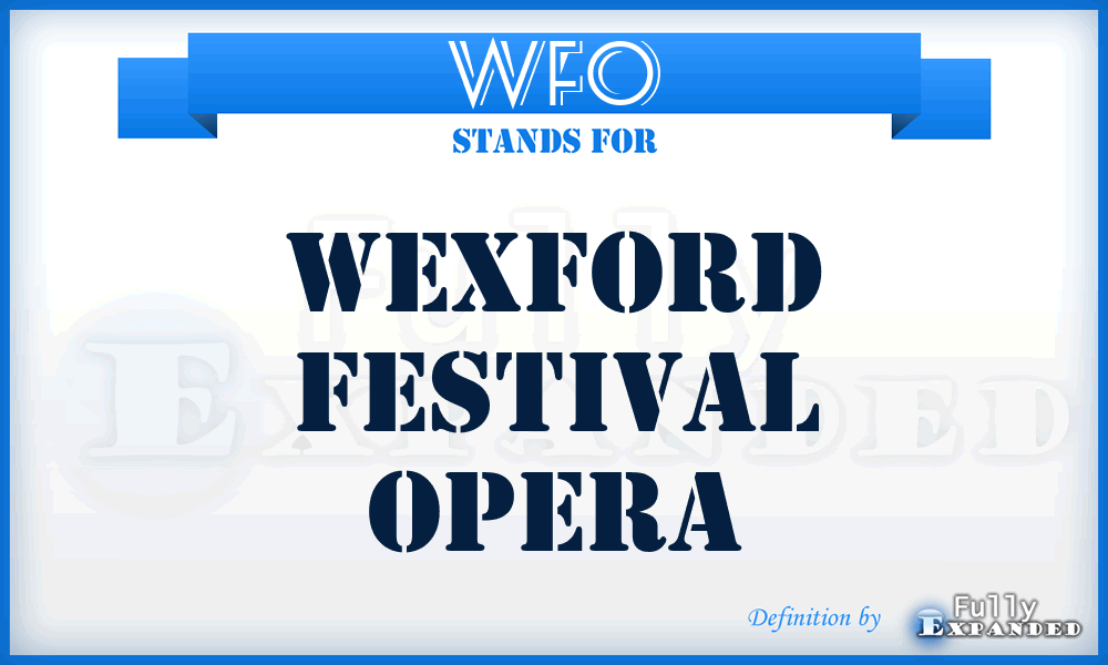 WFO - Wexford Festival Opera