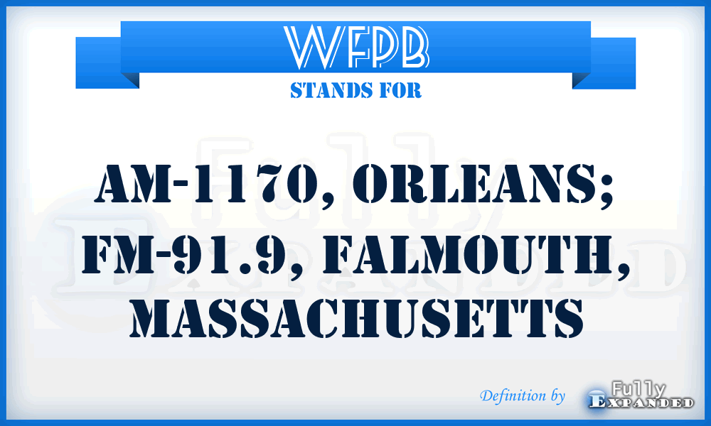 WFPB - AM-1170, Orleans; FM-91.9, Falmouth, Massachusetts