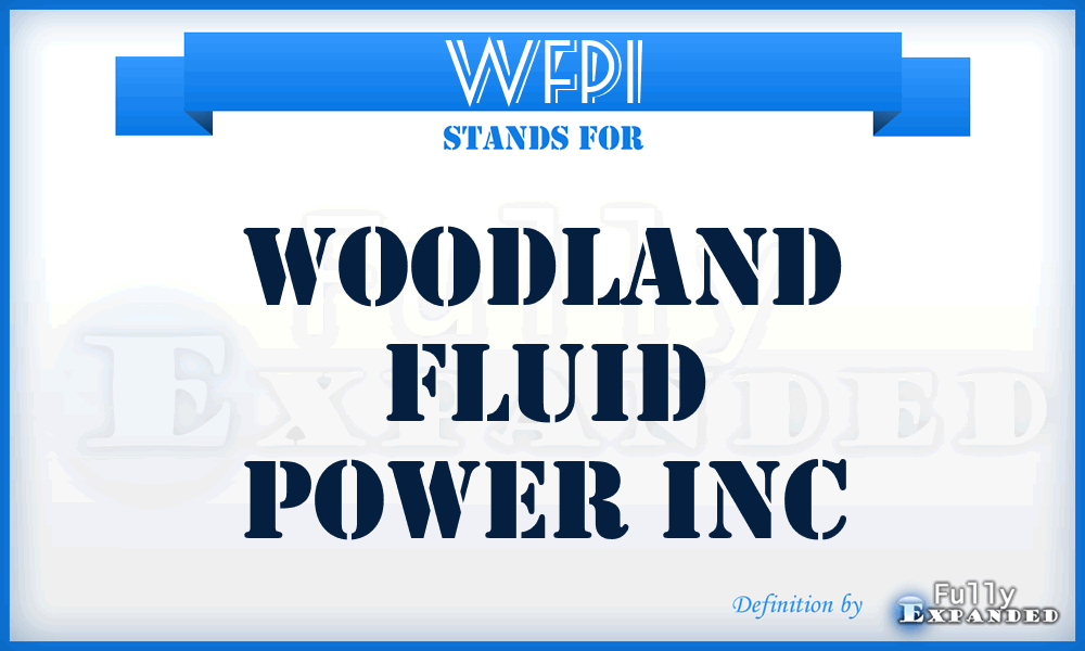 WFPI - Woodland Fluid Power Inc