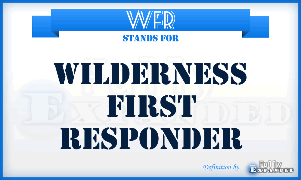 WFR - Wilderness First Responder