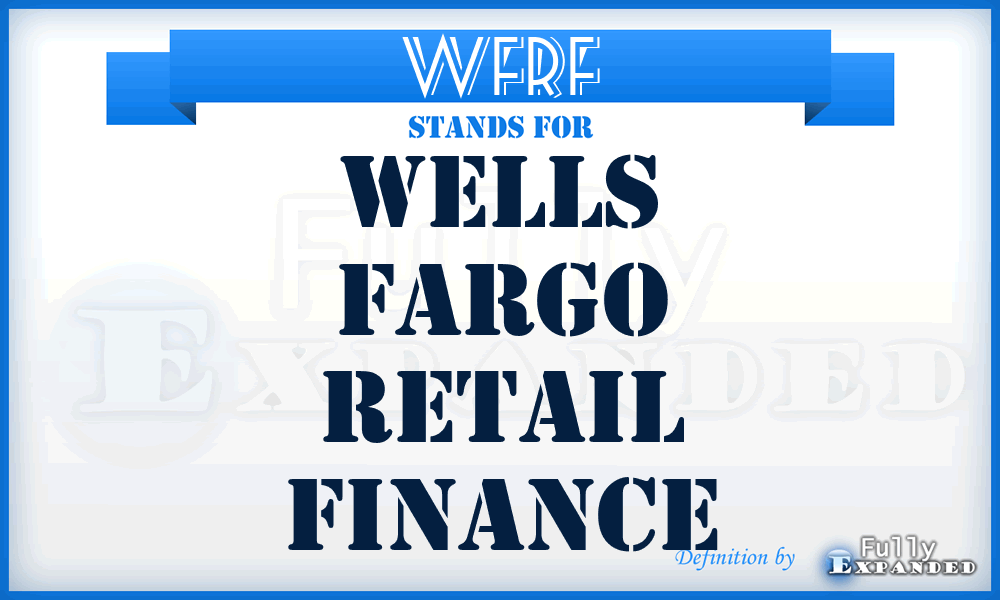 WFRF - Wells Fargo Retail Finance