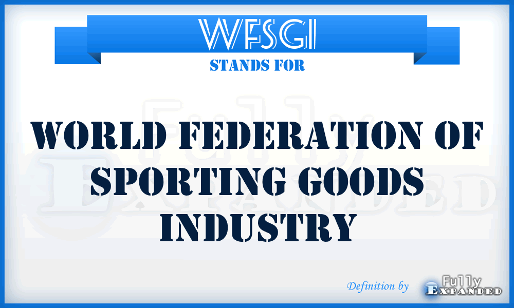 WFSGI - World Federation Of Sporting Goods Industry