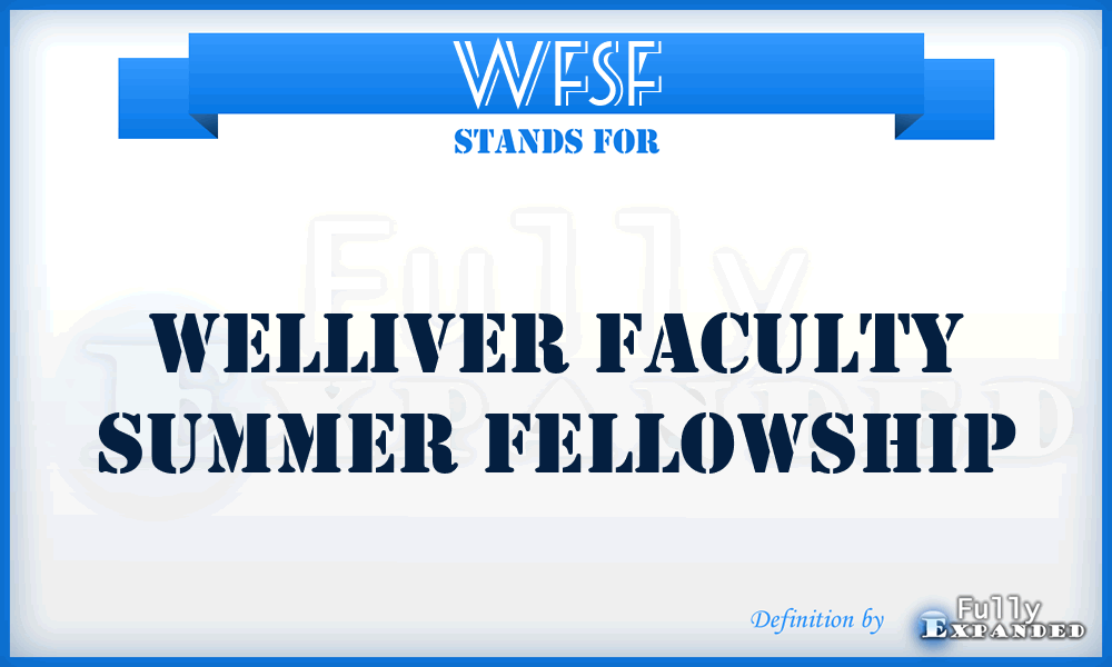 WFSF - Welliver Faculty Summer Fellowship