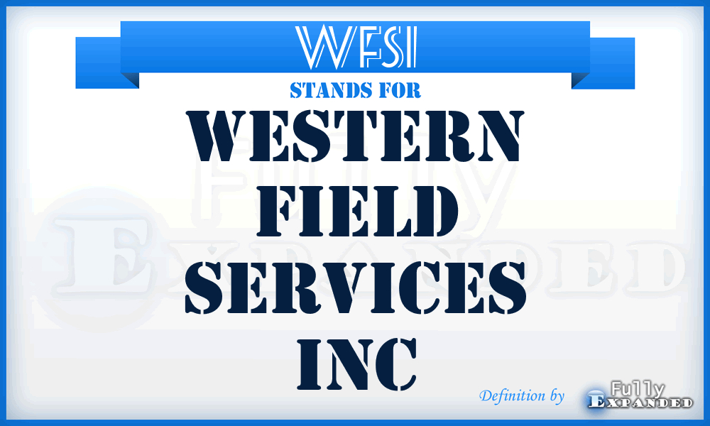 WFSI - Western Field Services Inc