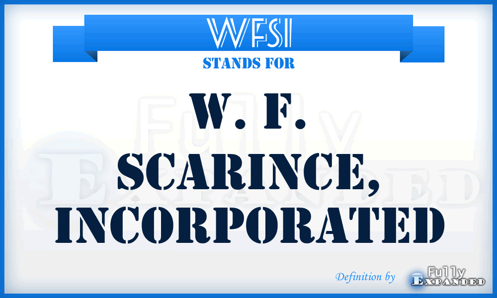 WFSI - W. F. Scarince, Incorporated