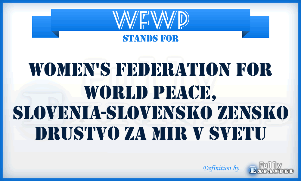 WFWP - Women's Federation for World Peace, Slovenia-Slovensko Zensko Drustvo Za Mir V Svetu