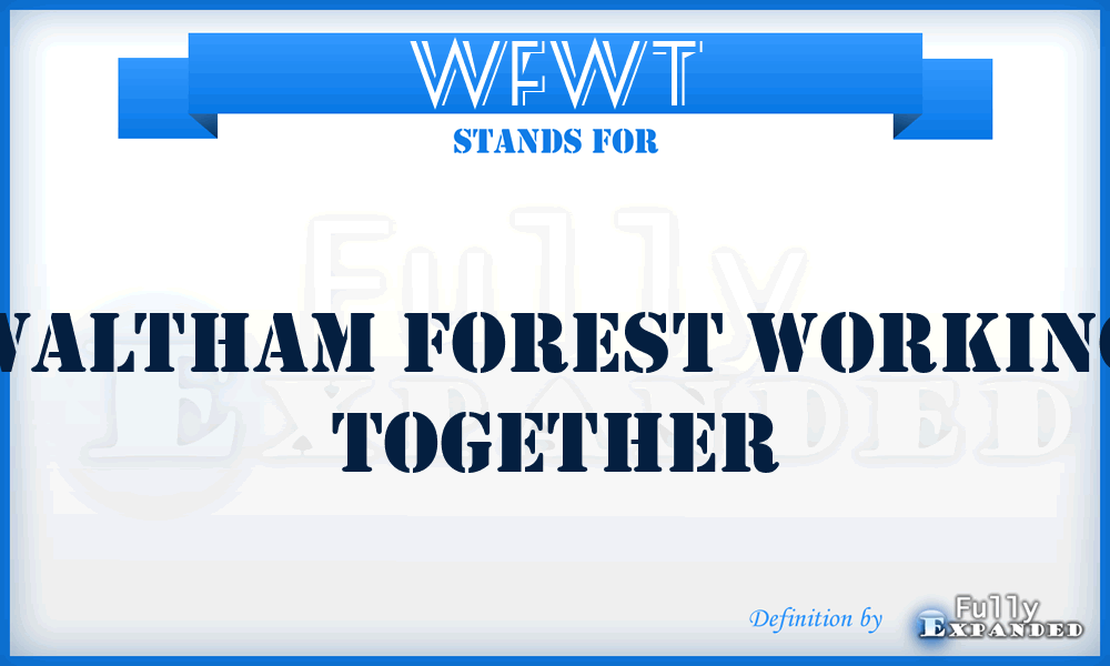 WFWT - Waltham Forest Working Together