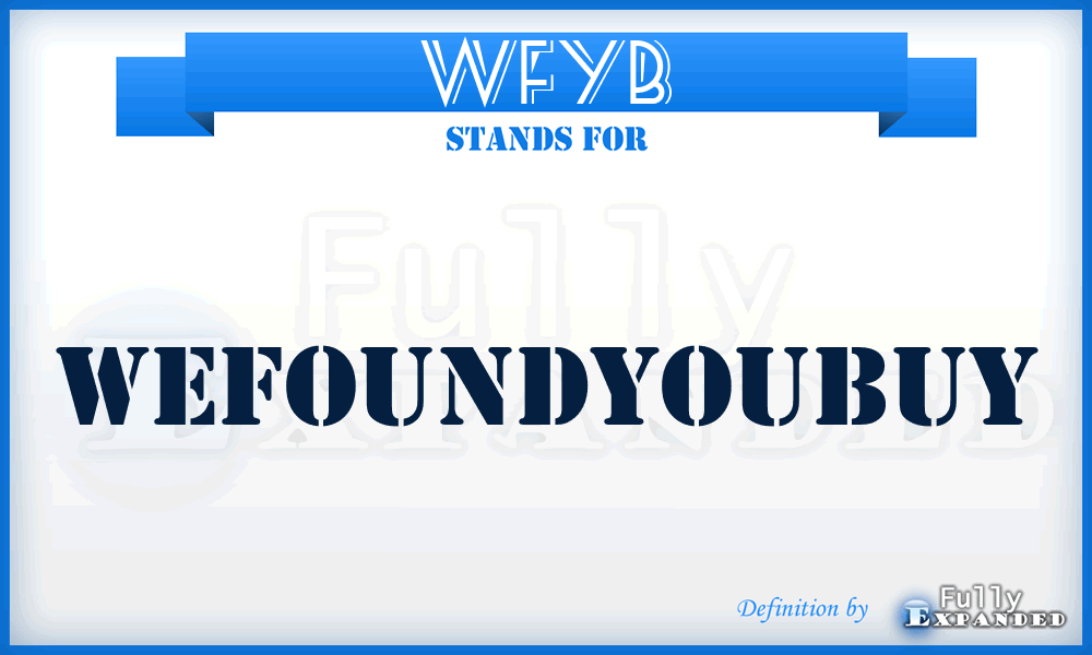 WFYB - WeFoundYouBuy