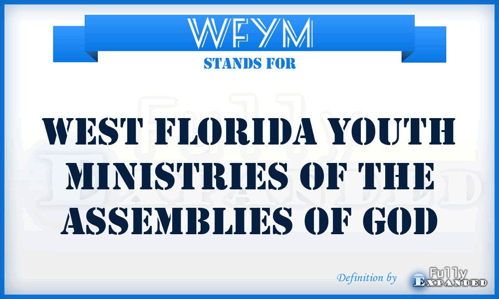 WFYM - West Florida Youth Ministries of the Assemblies of God