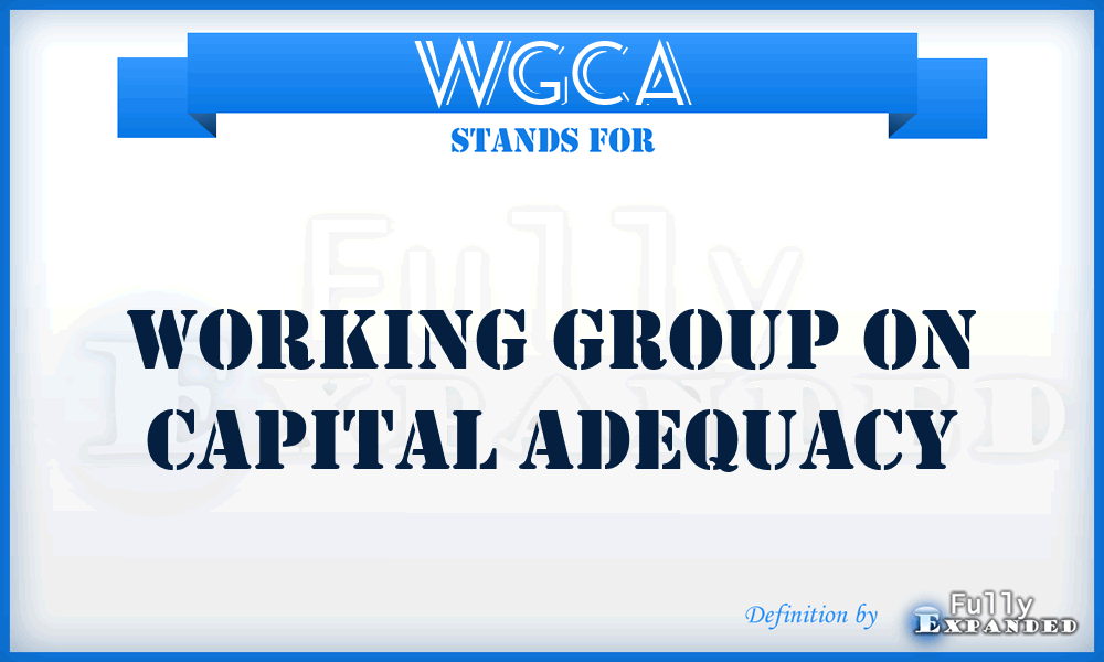 WGCA - Working Group on Capital Adequacy