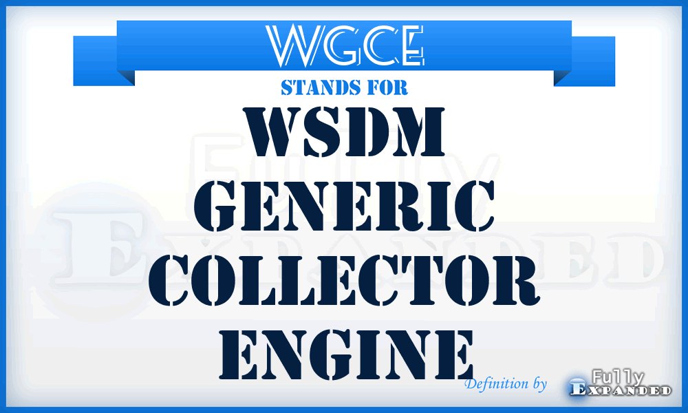 WGCE - WSDM Generic Collector Engine