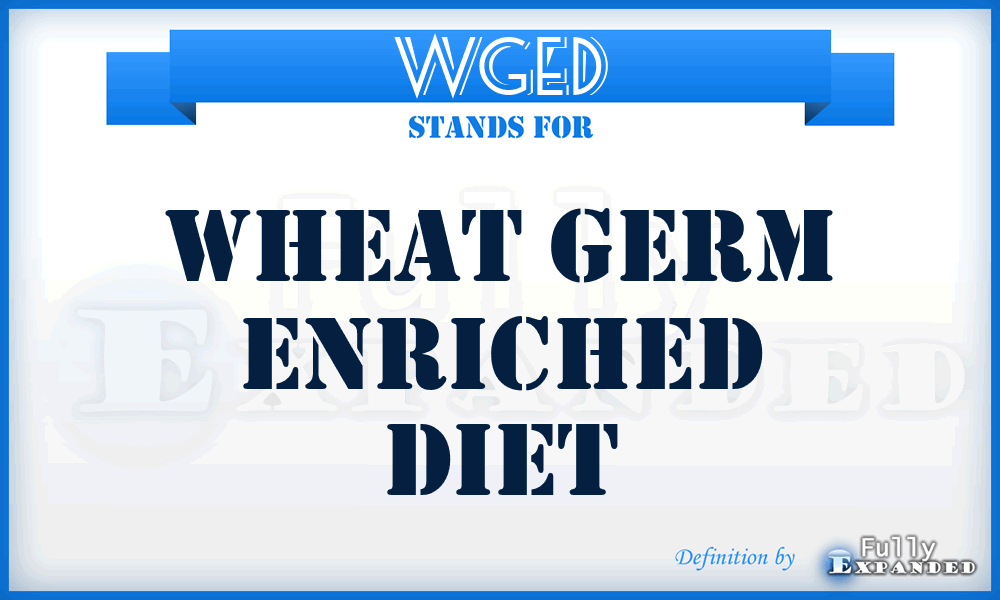 WGED - Wheat Germ Enriched Diet