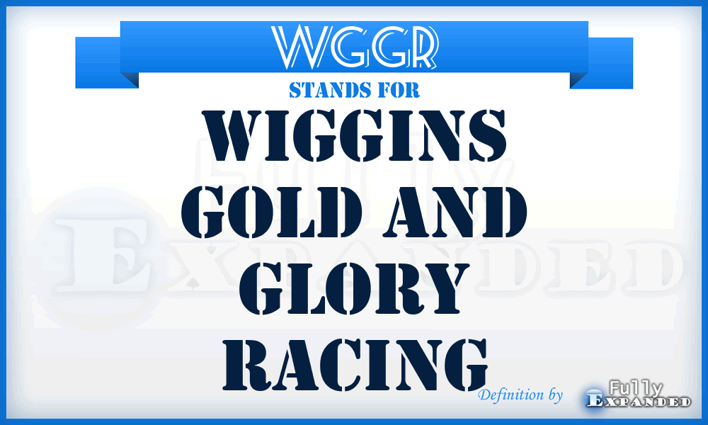 WGGR - Wiggins Gold and Glory Racing