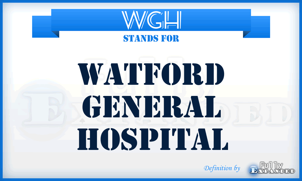 WGH - Watford General Hospital