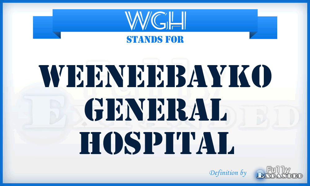 WGH - Weeneebayko General Hospital