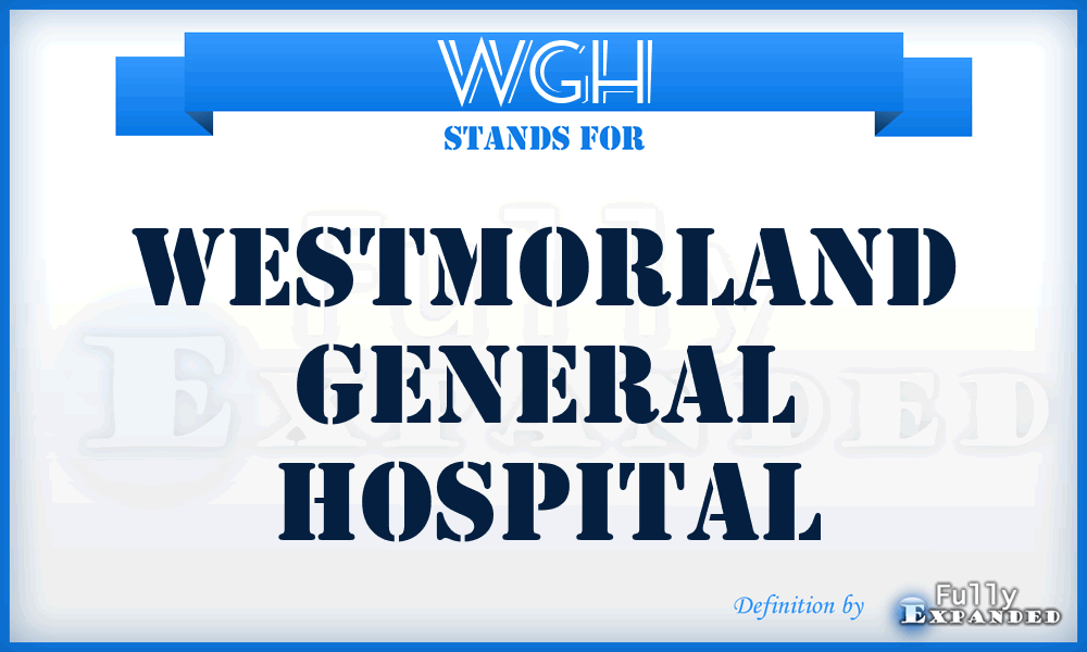 WGH - Westmorland General Hospital