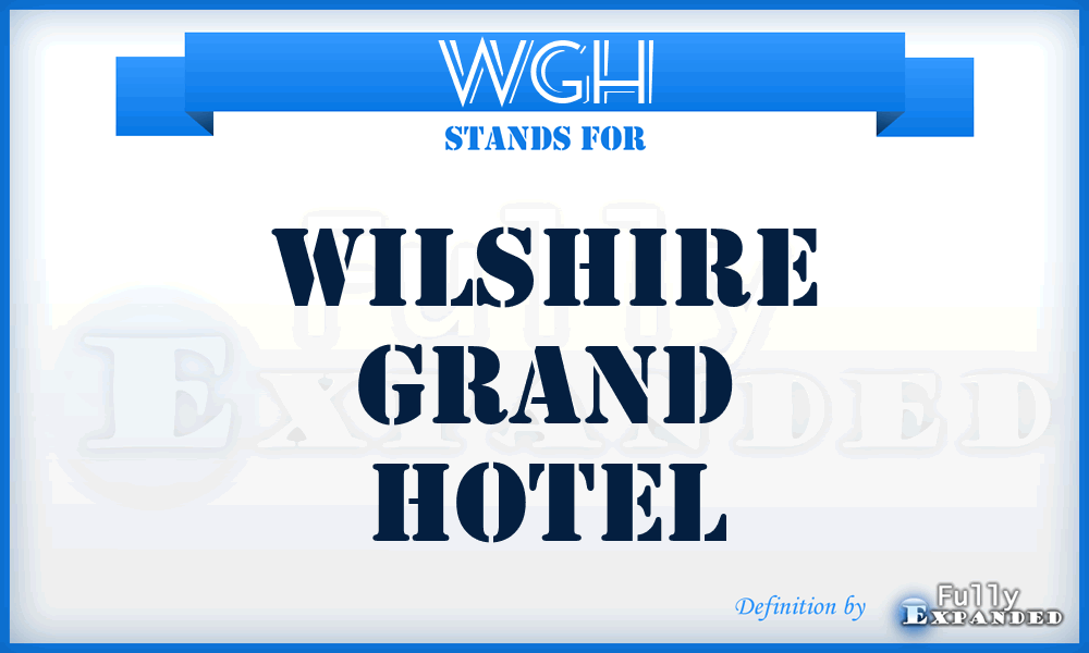 WGH - Wilshire Grand Hotel