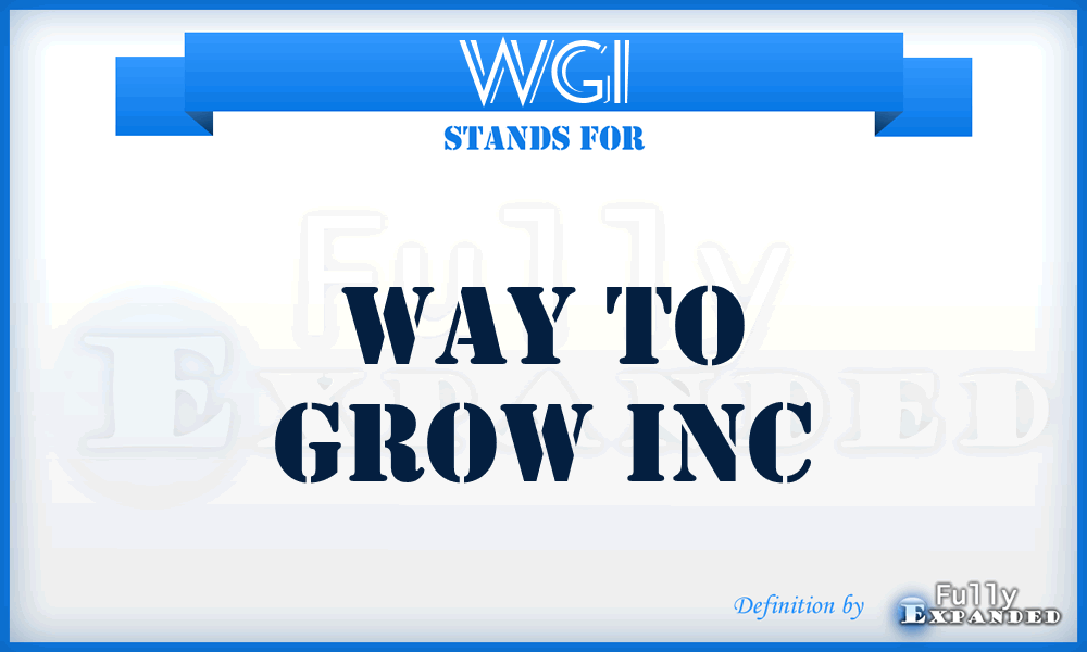 WGI - Way to Grow Inc