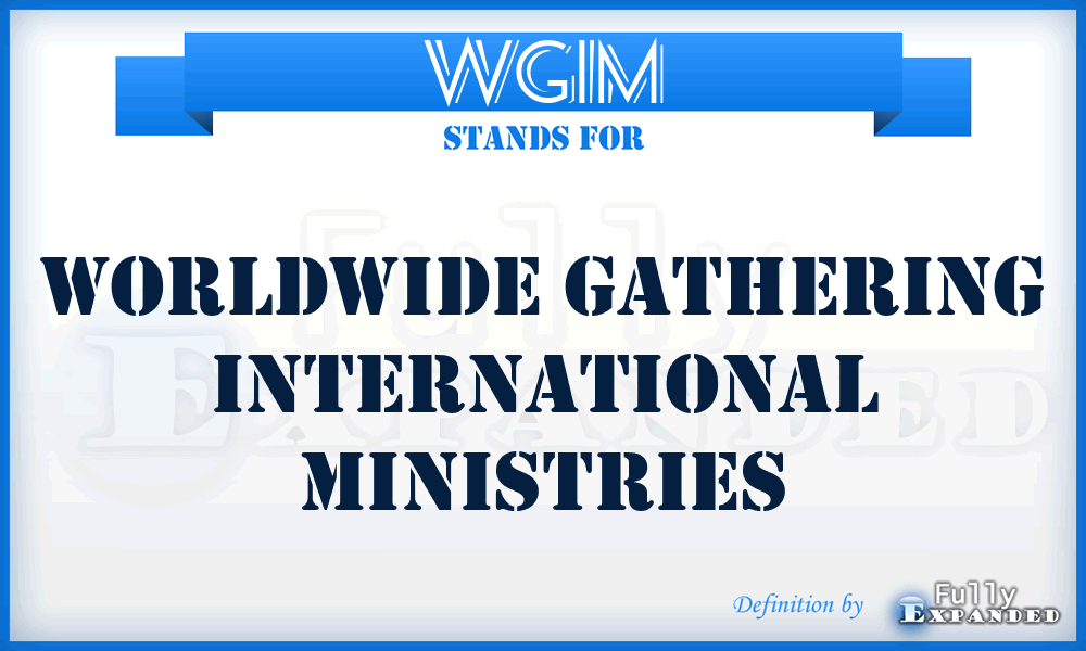 WGIM - Worldwide Gathering International Ministries
