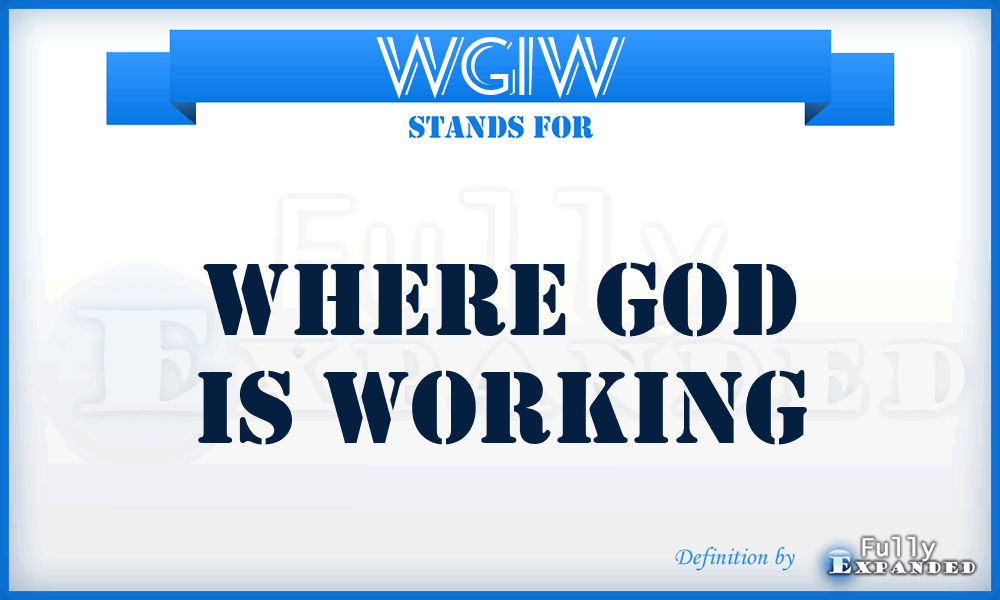 WGIW - Where God Is Working