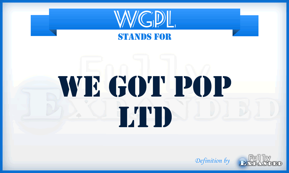 WGPL - We Got Pop Ltd