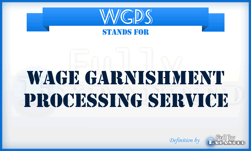 WGPS - Wage Garnishment Processing Service