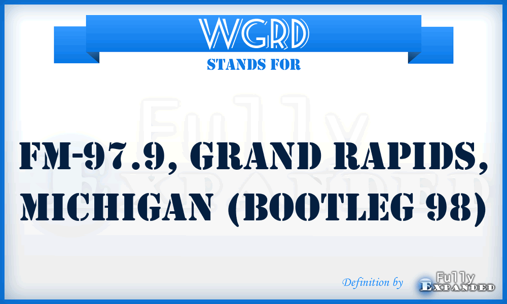 WGRD - FM-97.9, Grand Rapids, Michigan (Bootleg 98)