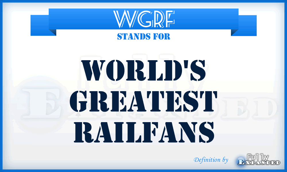 WGRF - World's Greatest RailFans