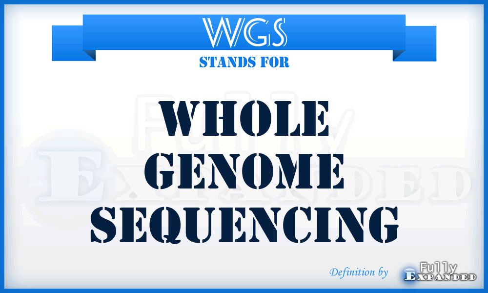 WGS - whole genome sequencing