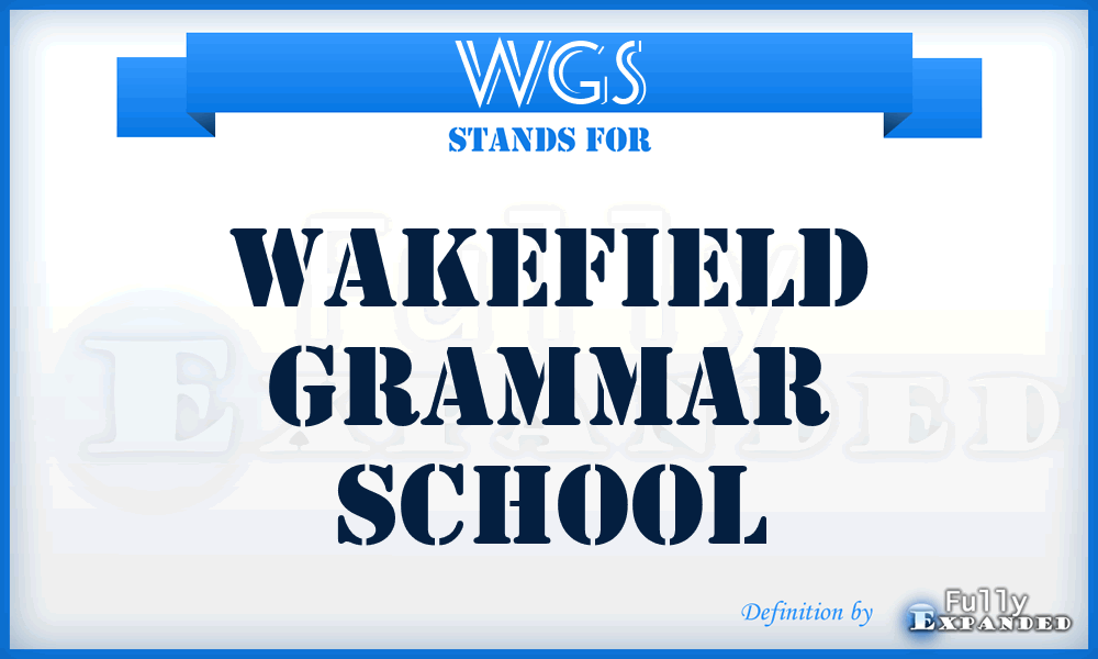 WGS - Wakefield Grammar School
