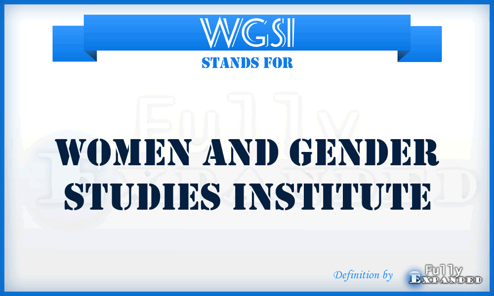 WGSI - Women And Gender Studies Institute